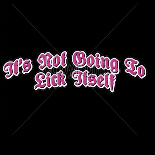 IT'S NOT GOING TO LICK (15008)