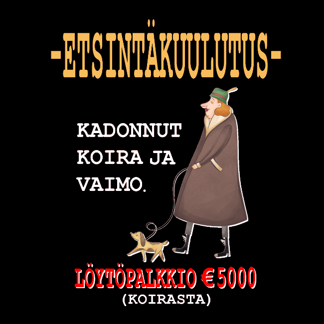 T-PAITA - ETSINTÄKUULUTUS: KADONNUT KOIRA JA VAIMO (2616)