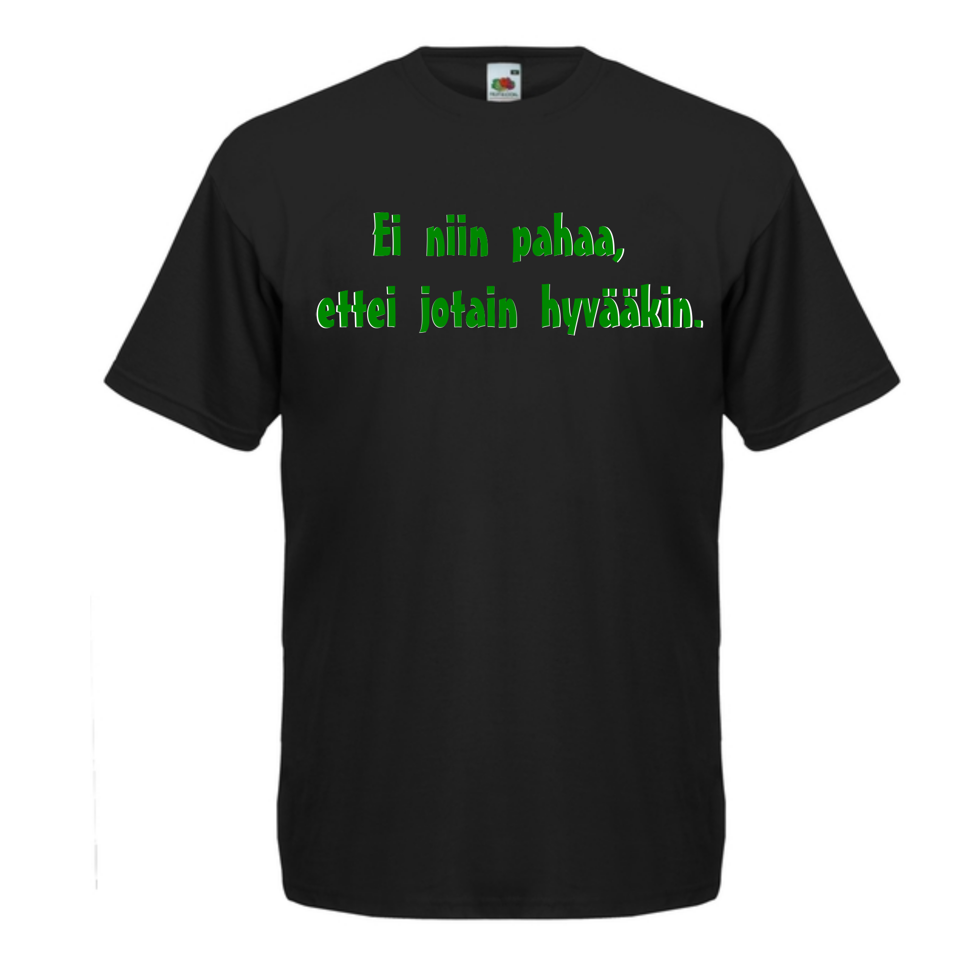 T-PAITA musta - Ei niin pahaa, ettei jotain hyvääkin. (5077)