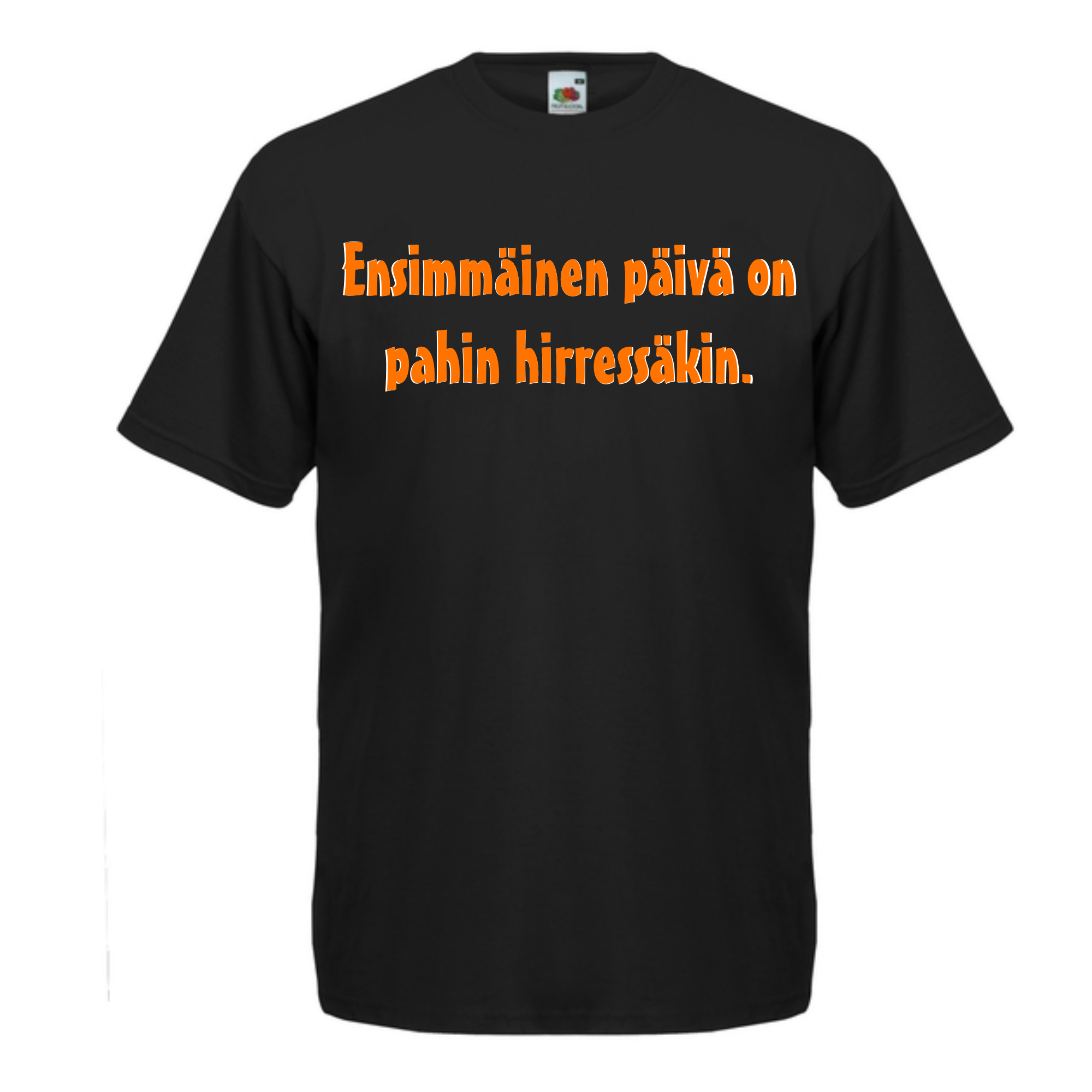 T-PAITA musta - Ensimmäinen päivä on pahin hirressäkin. (5059)