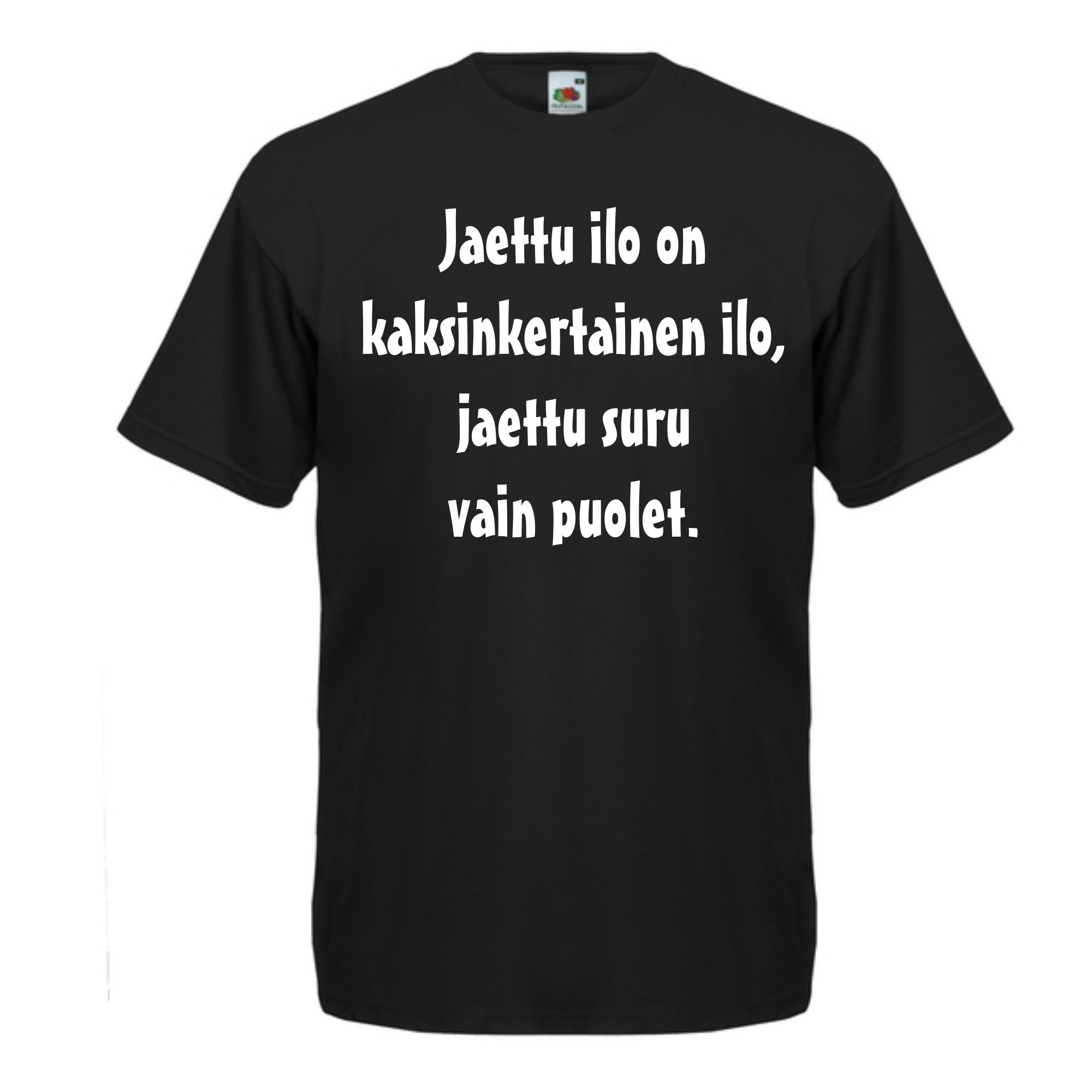T-PAITA musta - Jaettu ilo on kaksinkertainen ilo, jaettu suru vain puolet. (5048)