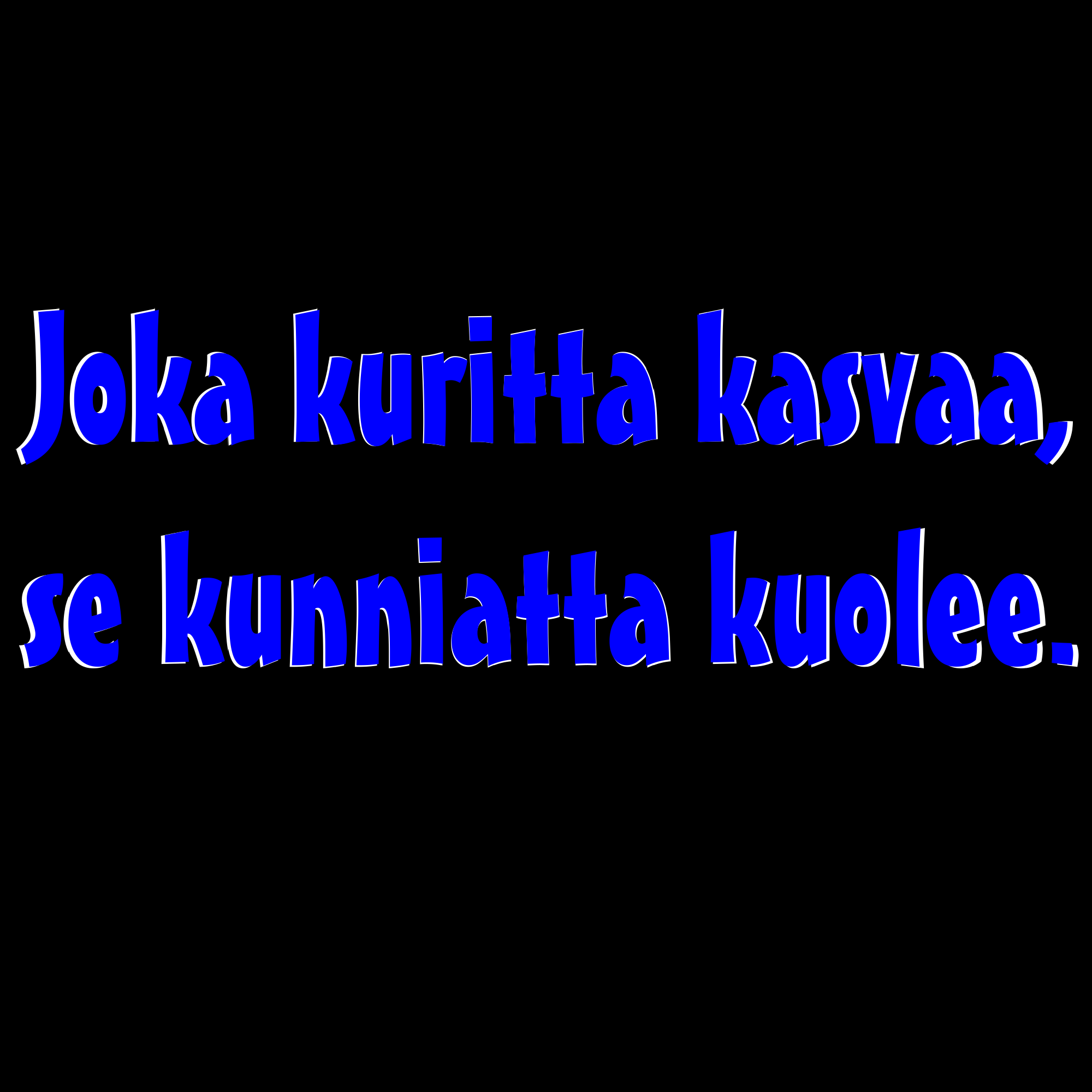 PAITAKUVA - Joka kuritta kasvaa, se kunniatta kuolee. (5047)