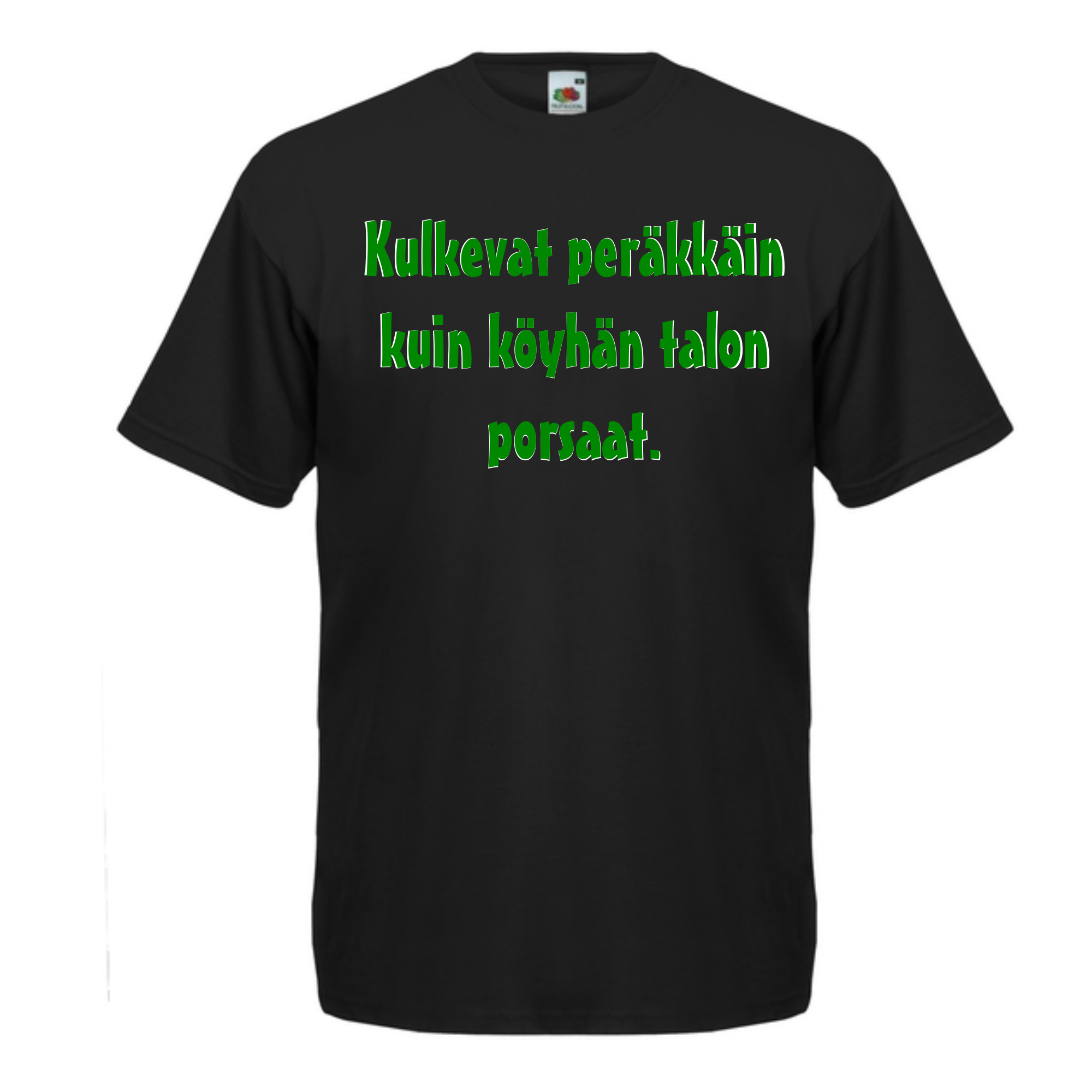 T-PAITA musta - Kulkevat peräkkäin kuin köyhän talon porsaat. (5038)