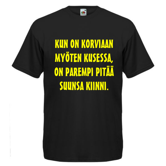 T-PAITA - KUN ON KORVIAAN MYÖDEN KUSESSA.... (00 2092)