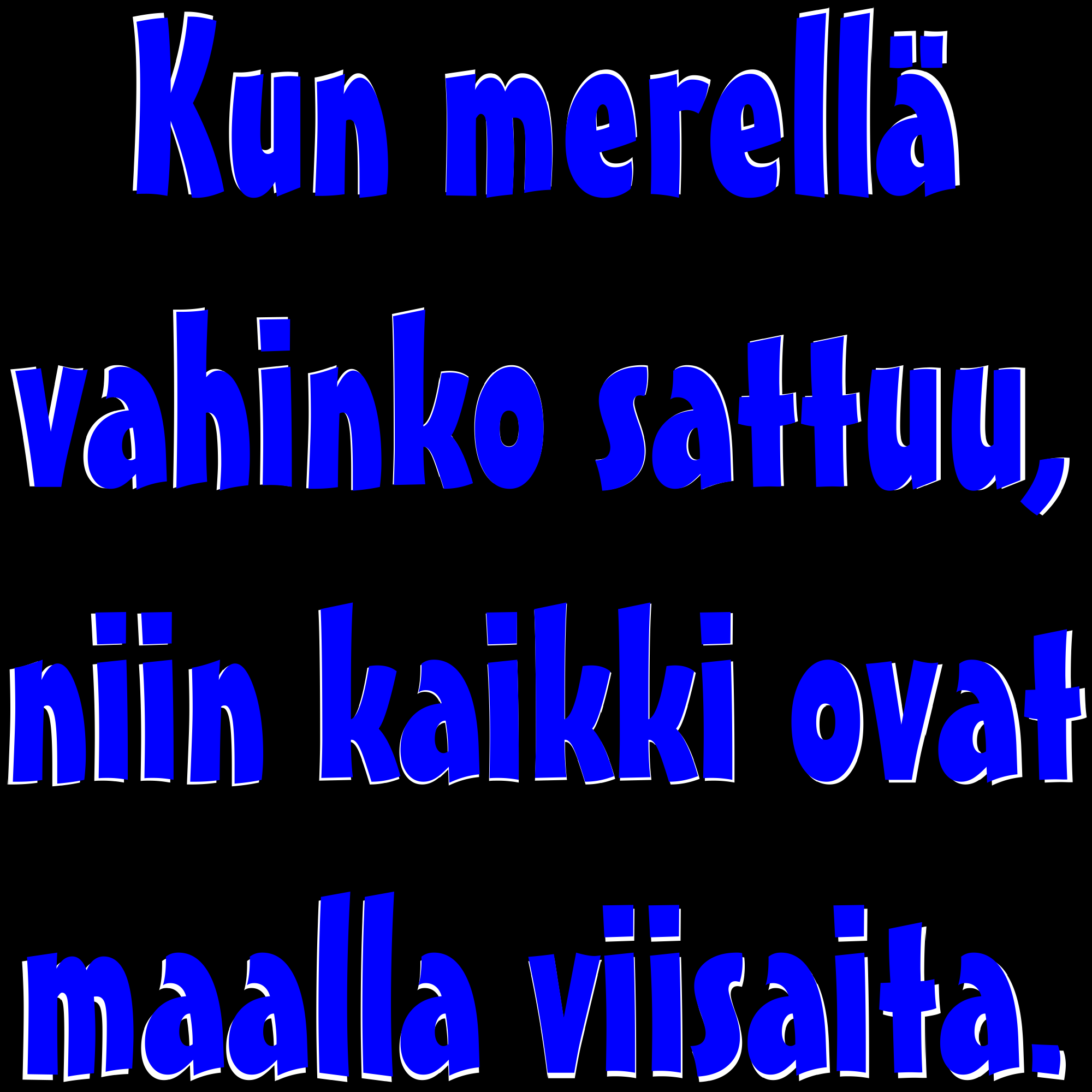 PAITAKUVA - Kun merellä vahinko sattuu, niin kaikki ovat maalla viisaita. (5035)