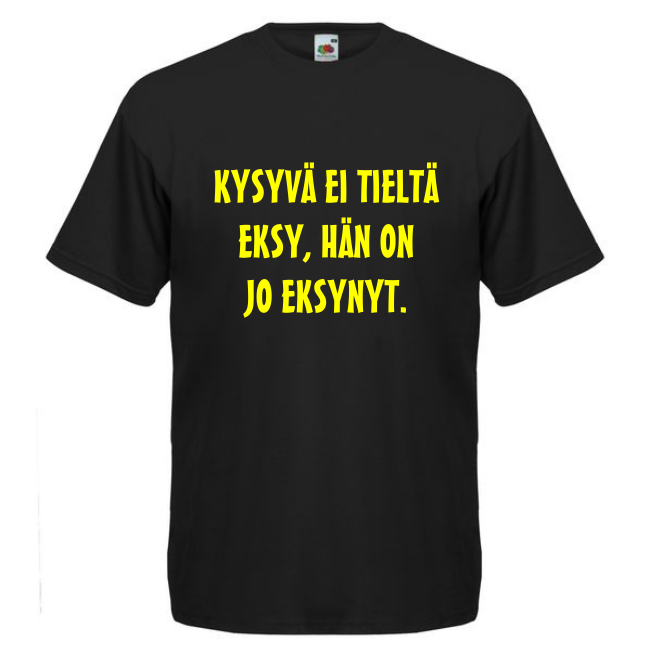 T-PAITA - KYSYVÄ EI TIELTÄ EKSY, HÄN ON JO EKSYNYT (2693)