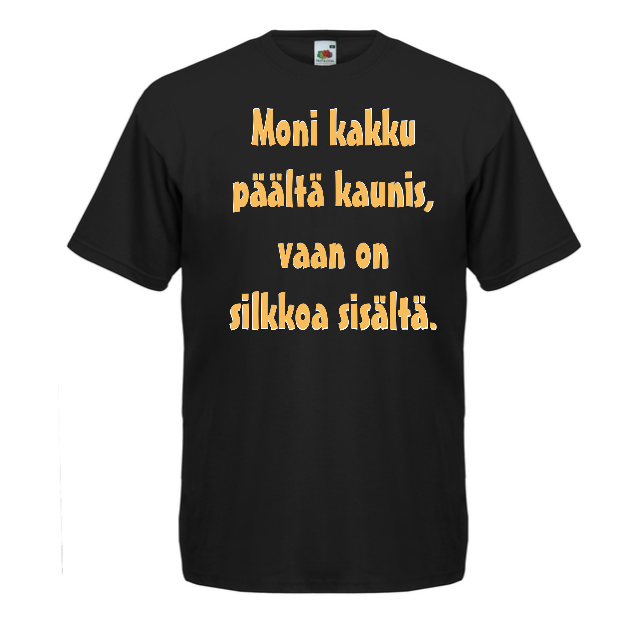T-PAITA musta - Moni kakku päältä kaunis, vaan on silkkoa sisältä. (5024)