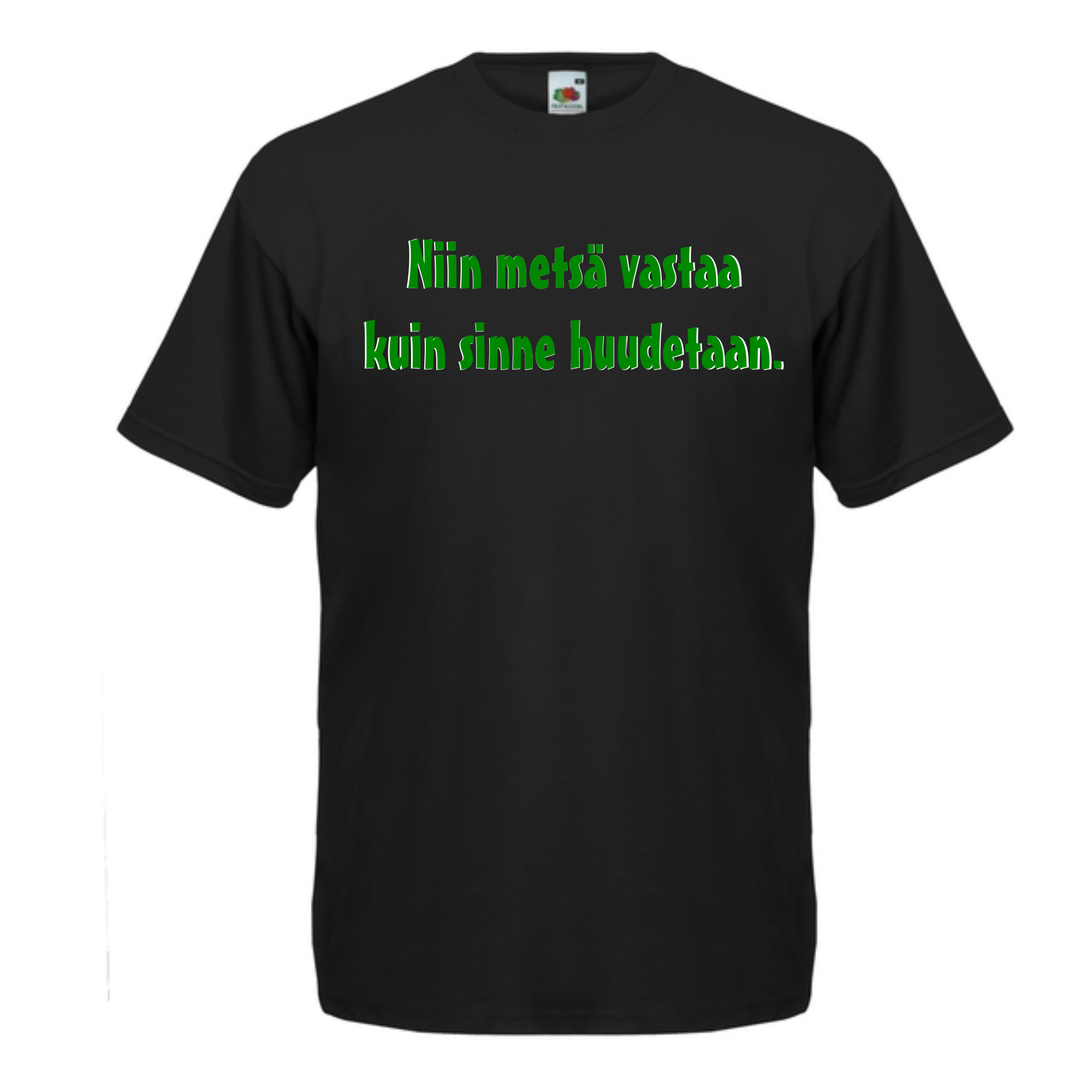 T-PAITA musta - Niin metsä vastaa kuin sinne huudetaan. (5022)