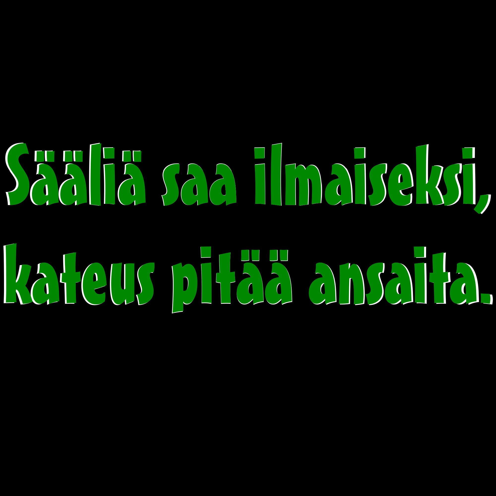 PAITAKUVA - Sääliä saa ilmaiseksi, kateus pitää ansaita. (5011)