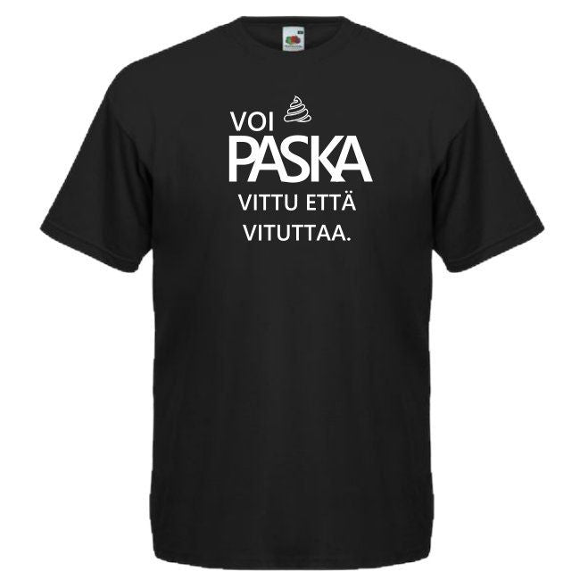 T-paita VOI PASKA VITTU ETTÄ VITUTTAA. (2658)