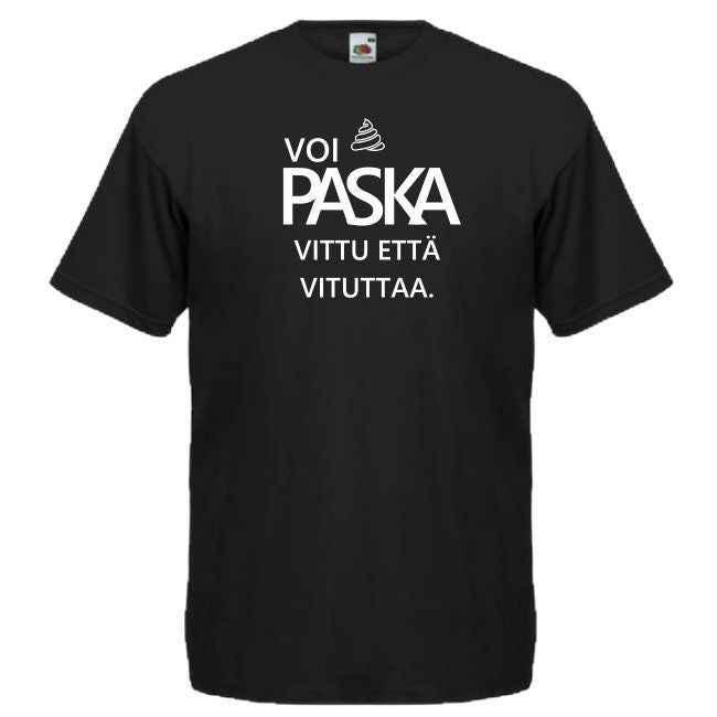 T-paita  VOI PASKA VITTU ETTÄ VITUTTAA.  (2658)