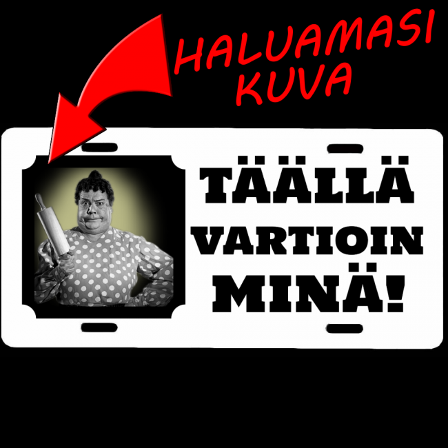 OVIKYLTTI / REKISTERIKILPI - TÄÄLLÄ VARTIOIN MINÄ (OMALLA KUVALLA)