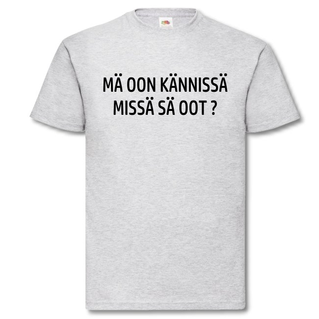 T-PAITA - MÄ OON KÄNNISSÄ MISSÄ SÄ OOT ? (00 1894A)