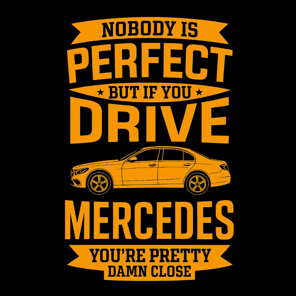 T-PAITA - NOBODY IS PERFECT..... MERCEDES (00 706)