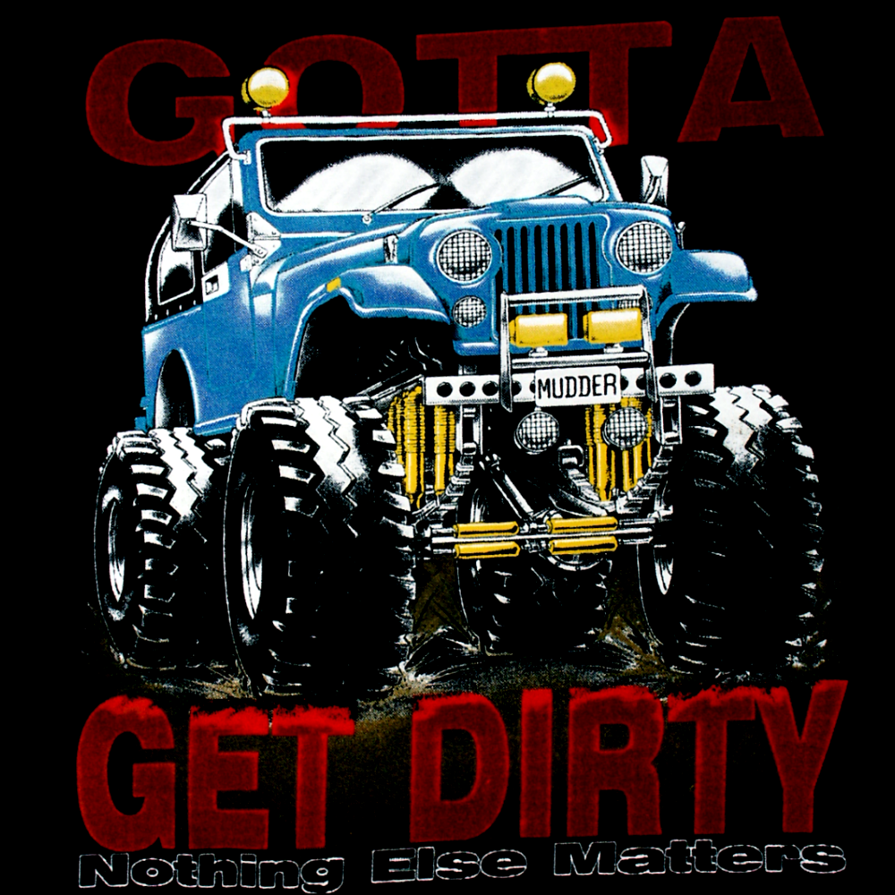 GOTTA GET DIRTY (412)