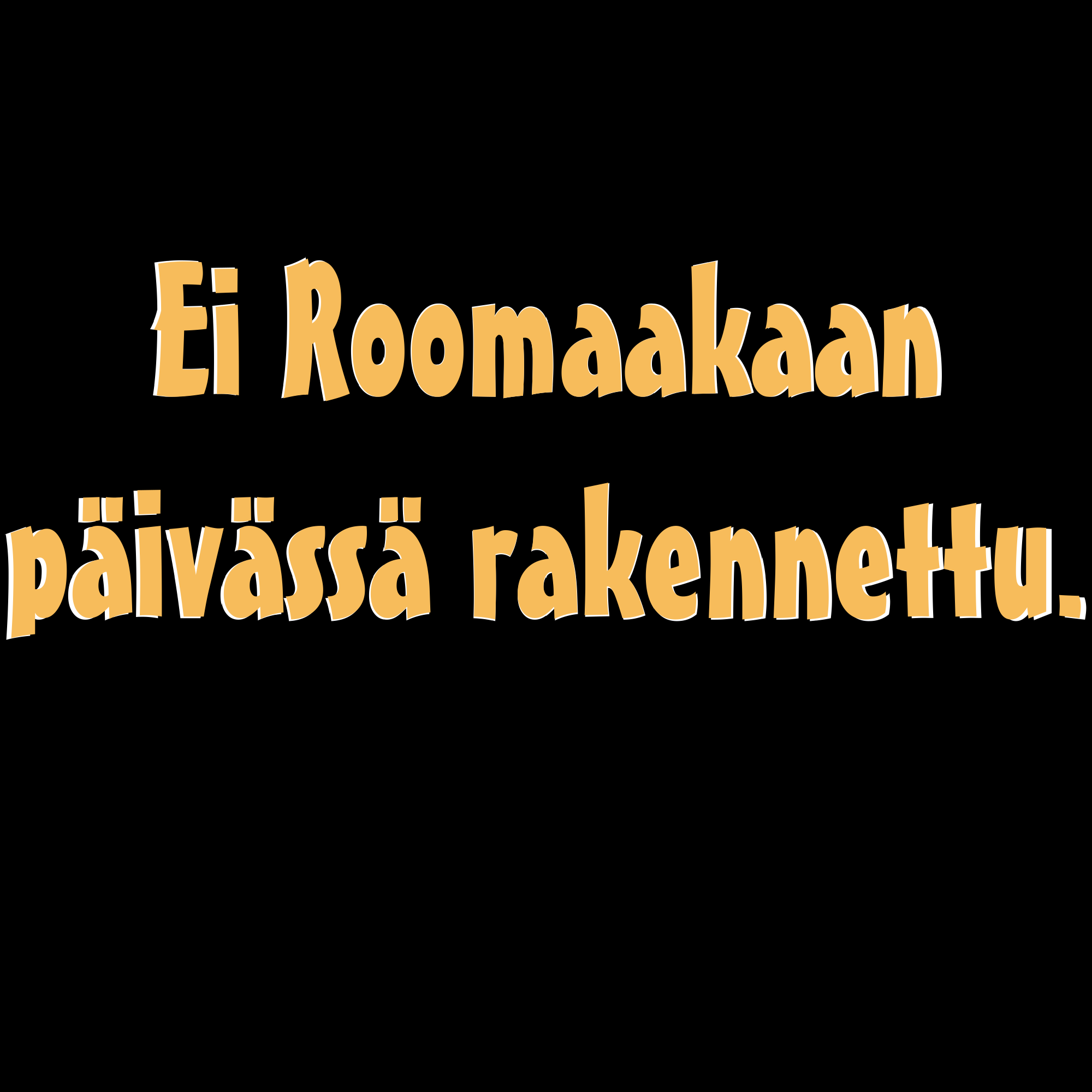 PAITAKUVA - Ei Roomaakaan päivässä rakennettu.