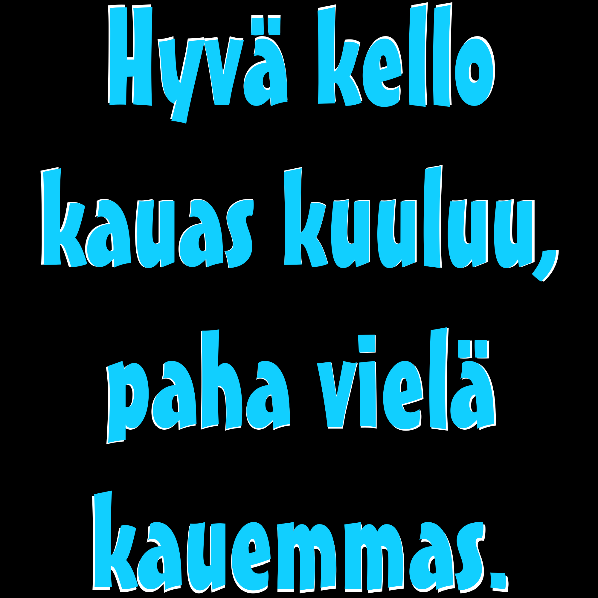 PAITAKUVA - Hyvä kello kauas kuuluu, paha vielä kauemmas. (5051)