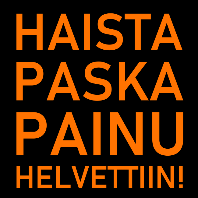 HUPPARI - KIMMO, HAISTA PASKA PAINU HELVETTIIN! (2659)