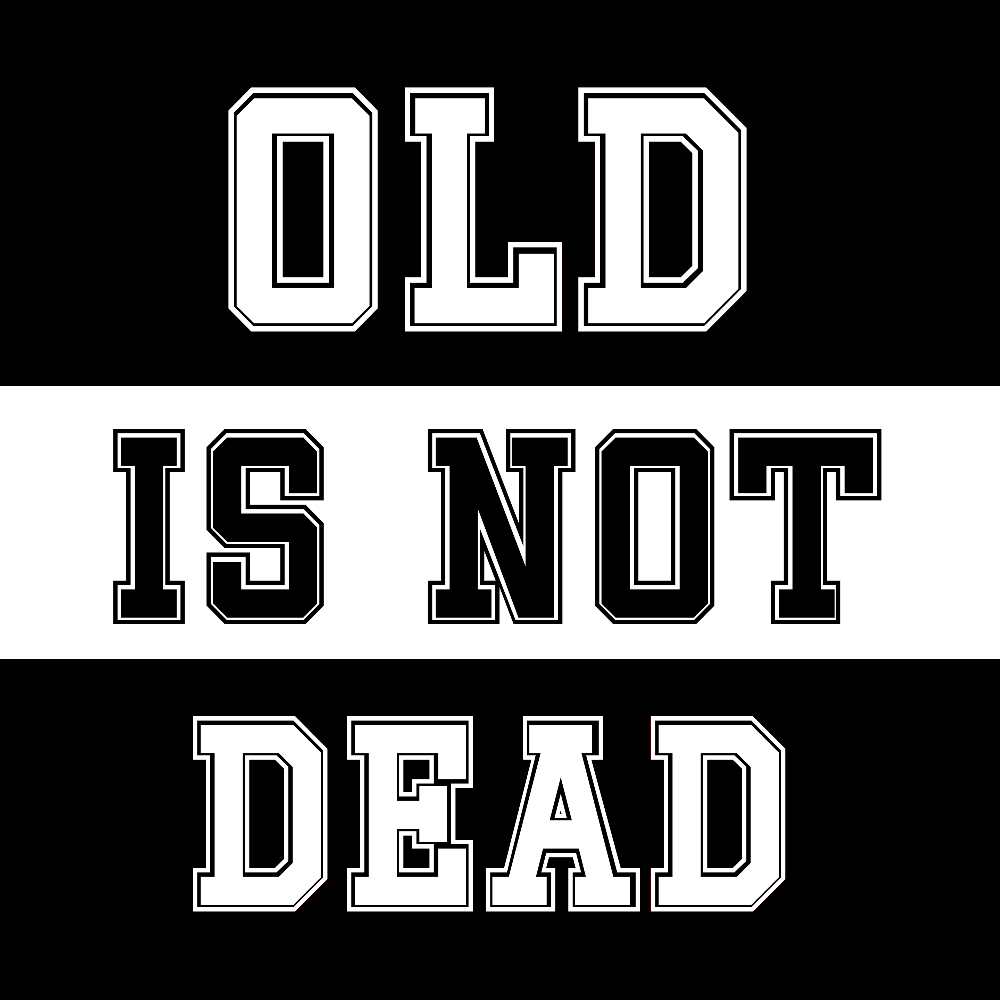 Paitakuva - OLD IS NOT DEAD  (00 184)