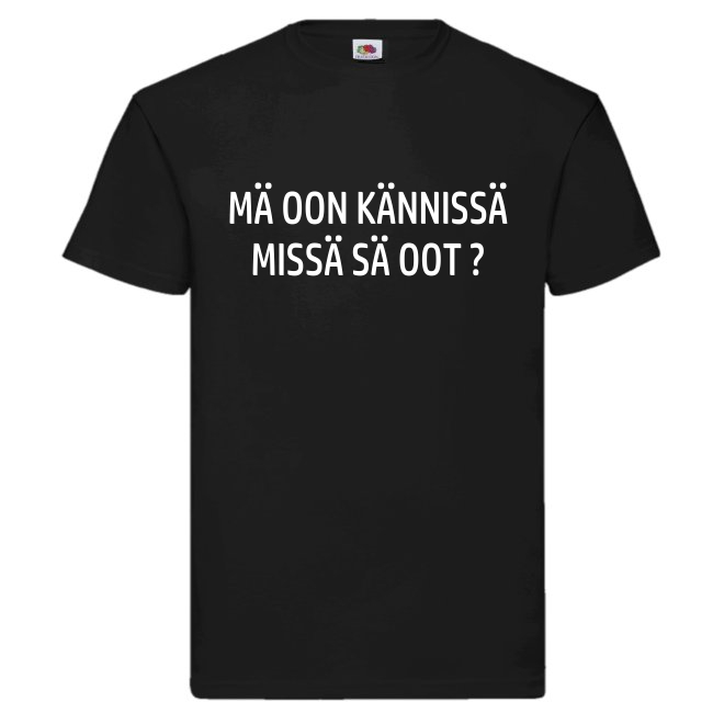 T-PAITA - MÄ OON KÄNNISSÄ MISSÄ SÄ OOT ?